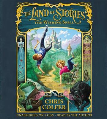 The Land of Stories: The Wishing Spell: Book 1
