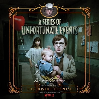 Series of Unfortunate Events #8: the Hostile Hospital