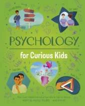 Psychology for Curious Kids: An illustrated introduction to brain science, identity, mental health, and more!