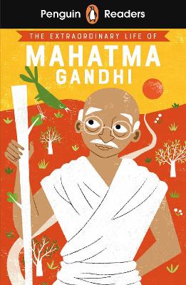 Penguin Readers Level 2: The Extraordinary Life of Mahatma Gandhi (ELT Graded Reader): Abridged Edition