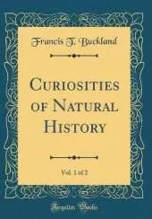 Curiosities of Natural History, Vol. 1 of 2 (Classic Reprint)