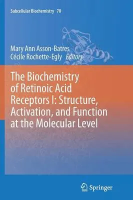 Biochemistry of Retinoic Acid Receptors I: Structure, Activation, and Function at the Molecular Level