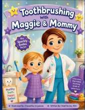 Toothbrushing with Maggie & Mommy