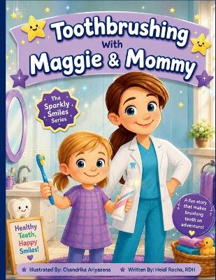 Toothbrushing with Maggie & Mommy