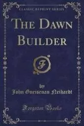 The Dawn Builder (Classic Reprint)
