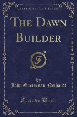 The Dawn Builder (Classic Reprint)
