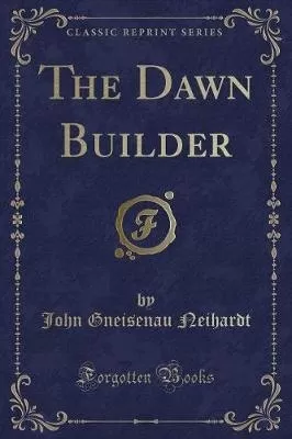 The Dawn Builder (Classic Reprint)