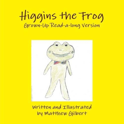 Higgins the Frog Grown-Up Read-a-long Version