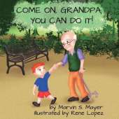 Come On Grandpa; You Can Do It!