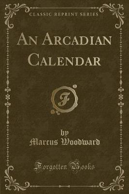 An Arcadian Calendar (Classic Reprint)