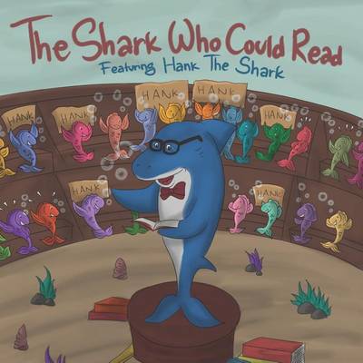 The Shark Who Could Read: A Rhyming Bedtime Story Featuring Hank the Shark
