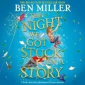 The Night We Got Stuck in a Story: From the author of smash-hit The Day I Fell Into a Fairytale