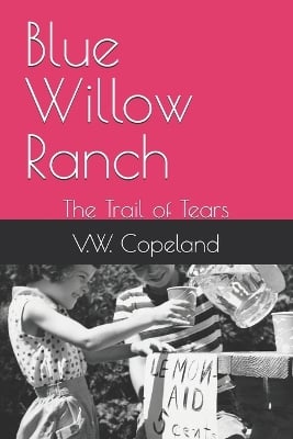 Blue Willow Ranch: The Trail of Tears