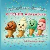 The Ice Cream Family's Kitchen Adventure