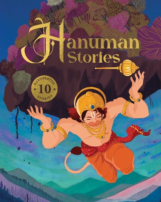 Hanuman Stories: 10 Illustrated Stories of Lord Hanuman for Children I Hindu Mythology | Indian Gods and Goddesses | Bedtime Storybook | Indian Folklore & Legends I Ages  5+ I [Select Learning]