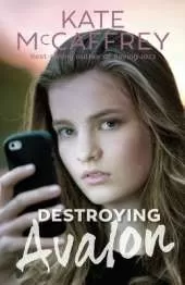 Destroying Avalon: A YA novel about cyber bullying