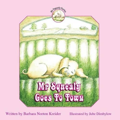 Mr Squealy Goes To Town