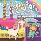Ciara & the Unicorn's Cake Shop Surprise - The educational story picture book for kids age 2-6