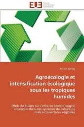 Agroecologie Et Intensification Ecologique Sous Les Tropiques Humides