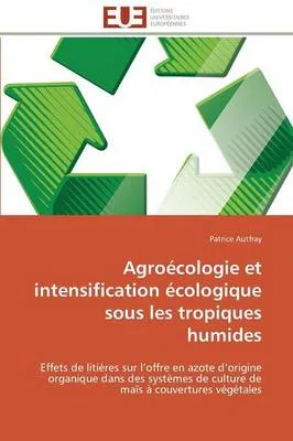 Agroecologie Et Intensification Ecologique Sous Les Tropiques Humides