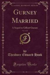 Gurney Married, Vol. 1 of 2: A Sequel to Gilbert Gurney (Classic Reprint)