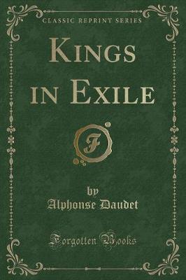 Kings in Exile (Classic Reprint)