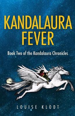 Kandalaura Fever: Book Two of the Kandalaura Chronicles