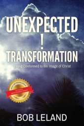 Unexpected Transformation: Being Conformed to the Image of Christ