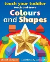 Teach Your Toddler Touch-and-Trace: Colours and Shapes