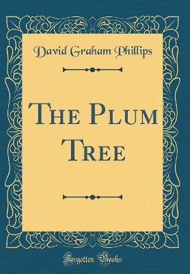 The Plum Tree (Classic Reprint)