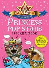Princess Pop Stars Sticker Book: Star Paws: An animal dress-up sticker book