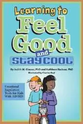 Learning to Feel Good and Stay Cool: Emotional Regulation Tools for Kids with AD/HD