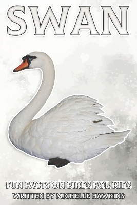 Swan: Fun Facts on Birds for Kids #29