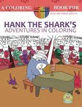 Hank the Shark's Adventures in Coloring: 25 Incredibly Imaginary Fun Coloring Pages