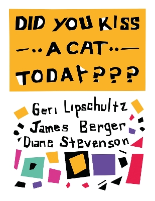 Did You Kiss A Cat Today???: Poems for Children