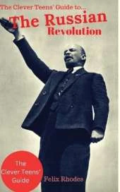 The Clever Teens' Guide to the Russian Revolution