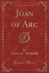 Joan of Arc (Classic Reprint)