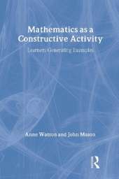 Mathematics as a Constructive Activity: Learners Generating Examples