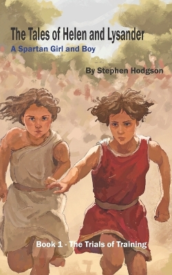 The Tales of Helen and Lysander: A Spartan Girl and Boy