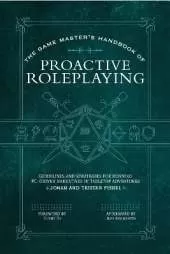 The Game Master's Handbook of Proactive Roleplaying: Guidelines and strategies for running PC-driven narratives in tabletop adventures