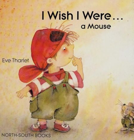 I Wish I Were a Little Mouse