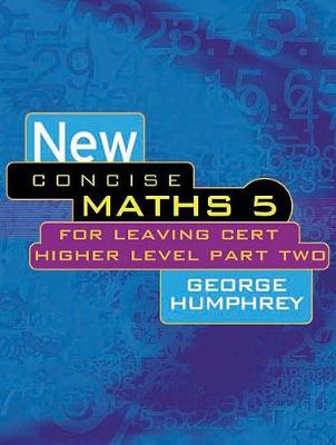 New Concise Maths 5: For Leaving Cert Higher Level Part Two