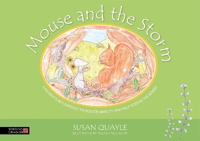 Mouse and the Storm: Children's reflexology to reduce anxiety and help soothe the senses