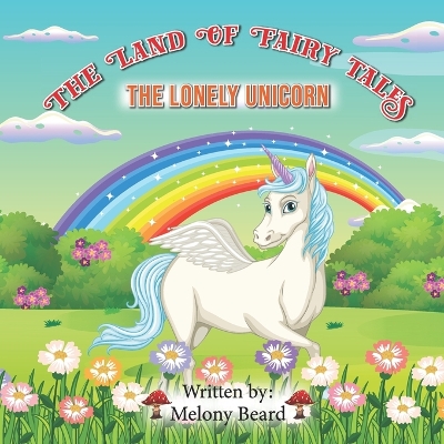The Lonely Unicorn: The Land of Fairy Tales