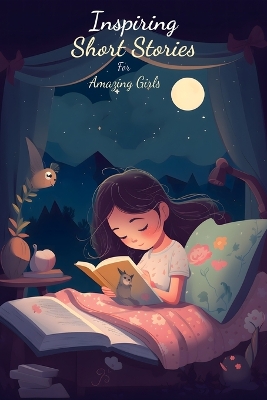 Inspiring Short Stories for Amazing Girls: Bedtime Tales for Kids