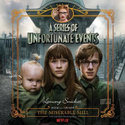 Series of Unfortunate Events #4: the Miserable Mill