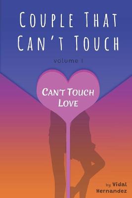 Couple That Can't Touch: Can't Touch Love