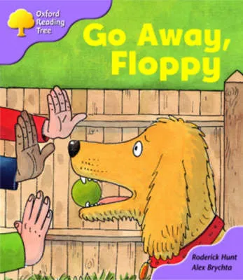 Oxford Reading Tree: Stage 1+: First Sentences: Go Away, Floppy