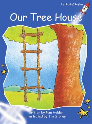 Red Rocket Readers: Early Level 3 Fiction Set A: Our Tree House