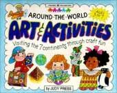 Around-the-World Art and Activities: Visiting the 7 Continents through Craft Fun